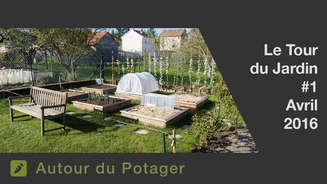 Le tour du Jardin #1 - Avril 2016 - YouTube