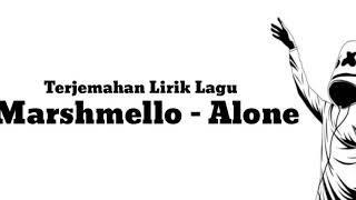 Marshmello - Alone ( Lyrics dan Terjemahan Bahasa indonesia )