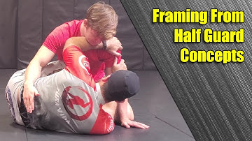 Half Guard Framing Concepts