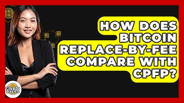 How Does Bitcoin Replace-By-Fee Compare With CPFP? - CryptoBasics360.com