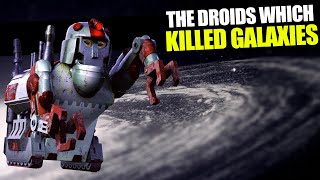 The Droids which CONSUMED PLANETS and KILLED GALAXIES (Star Wars Legends)