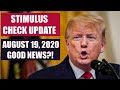 SECOND STIMULUS CHECK UPDATE | AUGUST 19 UPDATE FOR 2ND STIMULUS CHECK (STIMULUS PACKAGE)