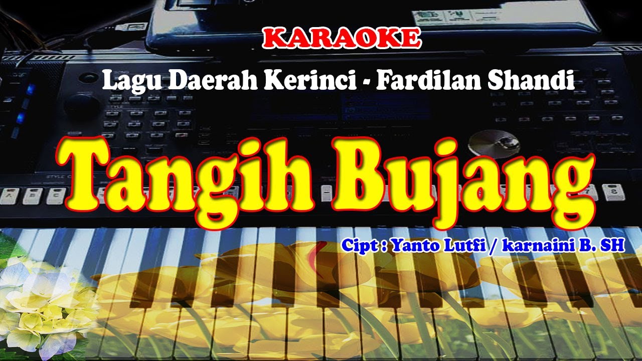 LAGU KERINCI - TANGIH BUJANG - KARAOKE