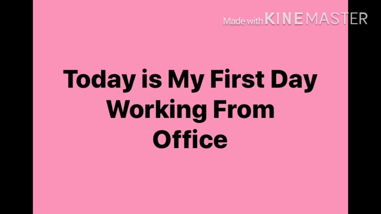 First Day Back tO Work From Office YouTube