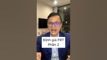 Định giá FRT phần 2