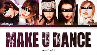 Halloween Spec. [Neon Empire] MAKE U DANCE : Color Coded Lyrics (You as member)