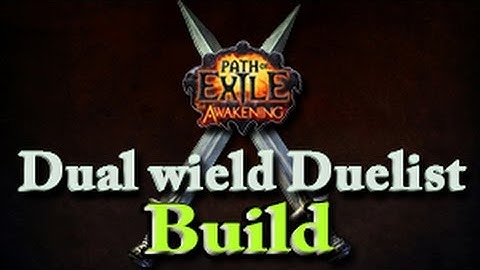 Path of Exile Dual wield Duelist Build  (Path 2.1.0)