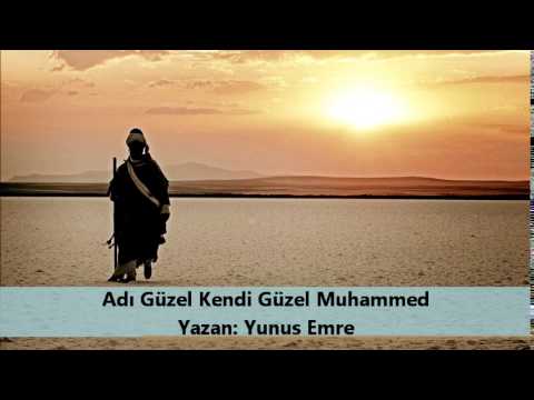 YUNUS EMRE - ADI GÜZEL KENDİ GÜZEL MUHAMMED ( EN GÜZEL ŞİİRLER )