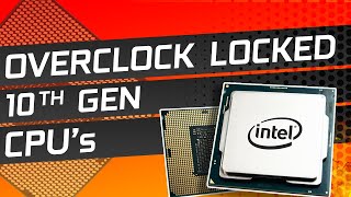 Overclocking on LOCKED 10TH Gen Intel CPU's?!