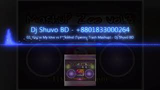You're My love vs F**kwind (Tommy Trash Mashup) - Dj Shuvo BD