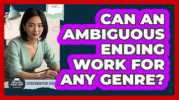 Can An Ambiguous Ending Work For Any Genre?