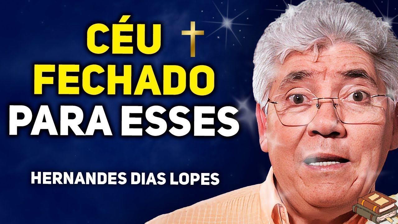 OS 3 TIPOS DE PESSOAS QUE SERÃO CONDENADAS | HERNANDES DIAS LOPES