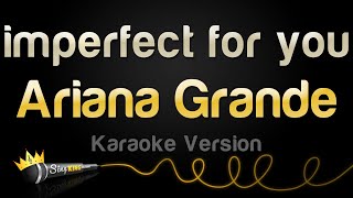 Ariana Grande - imperfect for you (Karaoke Version)