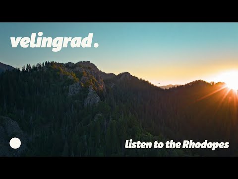 Velingrad Listen To The Rhodopes Tvcs 