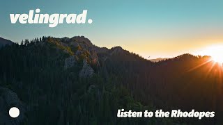 Velingrad Listen To The Rhodopes Tvcs