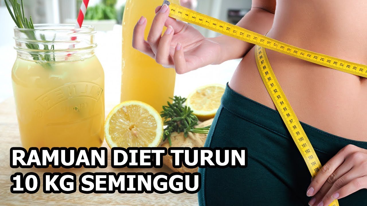 Ramuan Diet Turunkan Berat Dan Lemak Tubuh 10 Kg Dalam Semingu