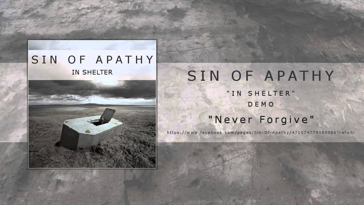 Sin of Apathy // Never Forgive - YouTube