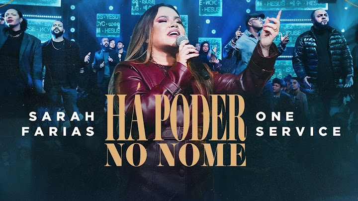 Sarah Farias e One Service -  Há Poder No Nome