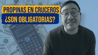 Propinas y Cruceros: ¿Son obligatorias? | It'sCruiseDay!✨