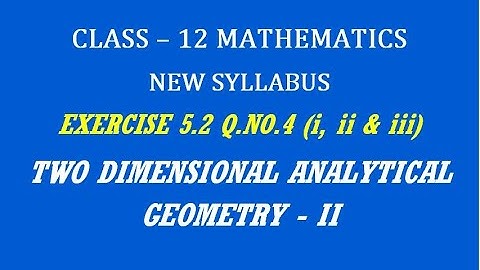 TN 12th Maths / Two Dimensional Analytical Geometry - II  / Exercise 5.2 Q.No. 4 (i, ii & iii )
