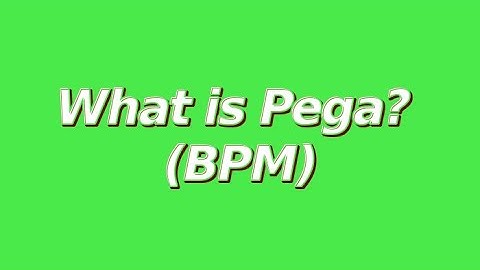 What is PEGA? (BPM)