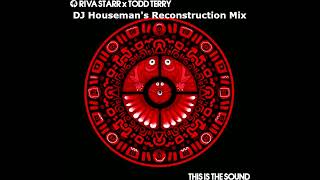 Riva Starr, Todd Terry - This Is The Sound (DJ Houseman's Reconstruction Mix)