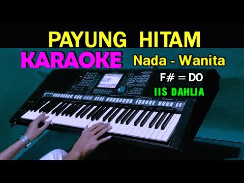 PAYUNG HITAM - Iis Dahlia | KARAOKE Nada Wanita