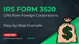 IRS Form 3520  Reporting Gifts from Foreign Corporations