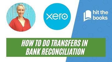 How To Do Transfers In Xero: Bank Reconciliation