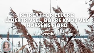 ​Retreat for ledere: Ledertrivsel, Borre Knob ved Horsens Fjord | 6. - 8. november 2024