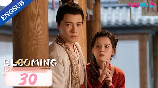 [Blooming] EP30 | Costume Romcom | Fang Yilun/Huang Riying | YOUKU