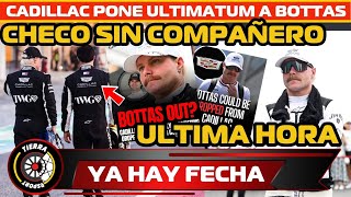 BREAKING NEWS! BOTTAS TO BE FIRED BY CADILLAC, GIVEN ULTIMATUM; CHECO SET FOR NEW TEAMMATE
