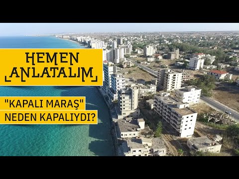 Kıbrıs'ta Kapalı Maraş nasıl 'açık' Maraş oldu?