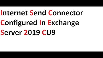 Internet Send Connector Configured in Exchange Server 2019 CU9
