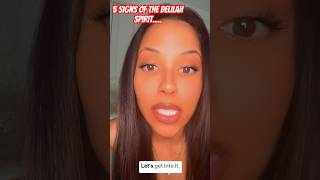 5 WARNING SIGNS OF THE Delilah Spirit!