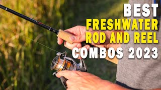 The 9 Best Freshwater Rod and Reel Combos in 2023