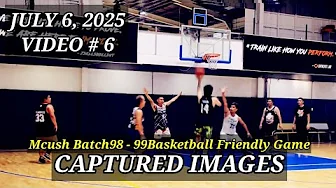 JULY 6, 2025 - MCUHS BATCH 98 - 99 CAPTURED IMAGES.
