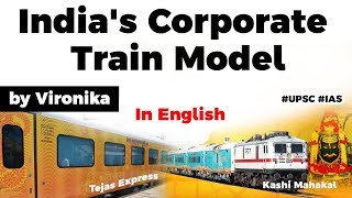 Corporate Trains of Indian Railways, Pros and Cons of Private Trains, Current Affairs 2020 #UPSC
