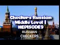 Russian checkers middle level  episode9