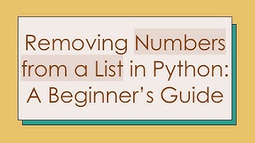 Removing Numbers from a List in Python: A Beginner’s Guide