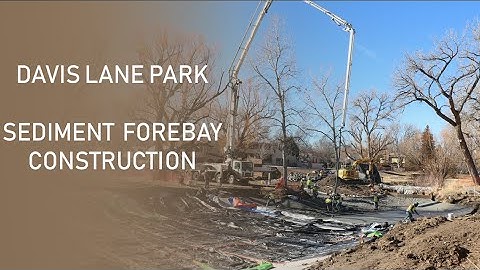 Davis Lane Park - Sediment Forebay Construction