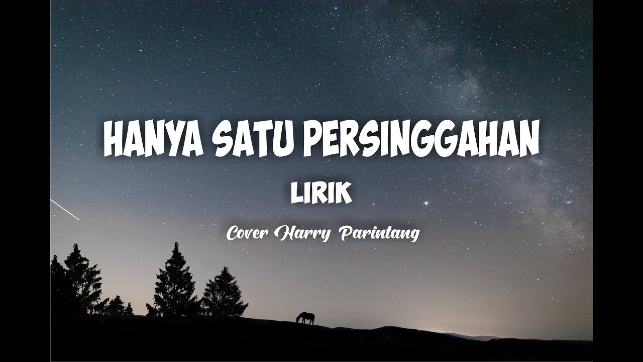 Hanya Satu Persinggahan Lirik Iklim Ekamatra Cover Harry Parintang