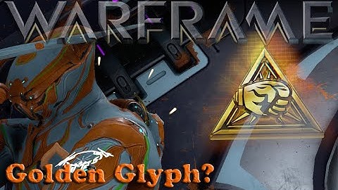 Warframe - Golden Glyph [Deadlock Protocol PSA?]