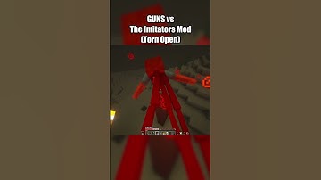 GUNS vs The Imitators Mod (Torn Open)