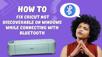 How to Fix Cricut Not Discoverable on Windows While Connecting with Bluetooth | Manny Maker