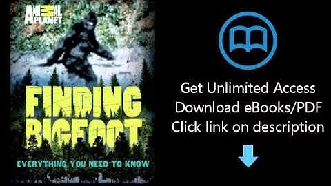 Finding Bigfoot: Everything You Need to Know (Animal Planet)