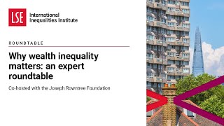 LSE III Event | Why wealth inequality matters