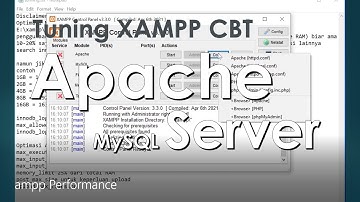 Tuning Xampp Performance, meningkatkan kinerja Apache dan MySQL untuk CBT/LMS