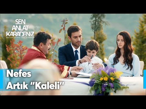 Nefes artık resmi olarak kaleli gelini | Sen Anlat Karadeniz 15. Bölüm