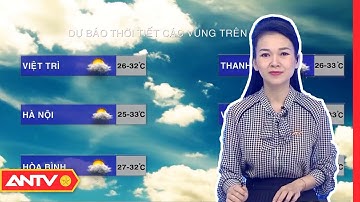 Dự báo thời tiết ngày 3/8: Bắc Bộ nắng nóng trở lại, nhiệt độ cao nhất khoảng 37 độ C | ANTV